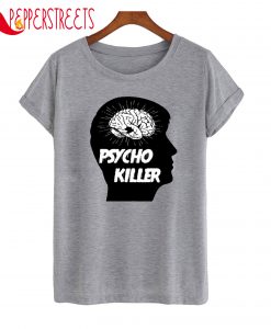 Psycho Killer T-Shirt