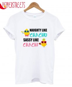 Sassy Like Chachi T-Shirt