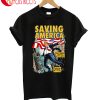 Saving America T-Shirt