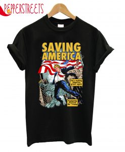 Saving America T-Shirt