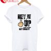 Shut The Up T-Shirt