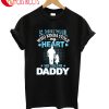 So There's This Girl Who Kinda Stole My Hearts Daddy T-Shirt