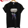 Swim Isn't A Sp T-Shirt