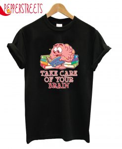 Take Care Brain T-Shirt