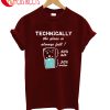 Technically In The Glass T-Shirt