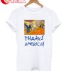 Thanks America T-Shirt