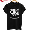 The Alibi Room Est 1963 The Best Worst Bar T-Shirt