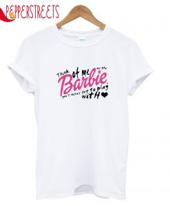 Think Of Me Barbie T-Shirt