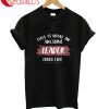 This Is What An Awesome Leader Looks Like T-Shirt