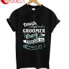 Tough Groomer Crazy Love It T-Shirt