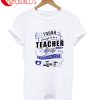 Tought Enought To Be A Teacher Crazy Enought T-Shirt