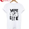 Vape Life T-Shirt