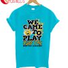 We Came To Play Field Day Rock Poet Elementary T-Shirt