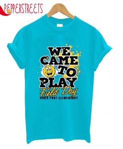 We Came To Play Field Day Rock Poet Elementary T-Shirt