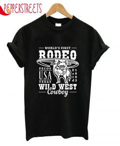 World's First Rodeo Pecos USA Texas Wild West Cowboy T-Shirt