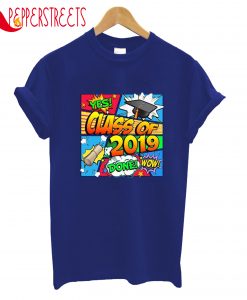 Yes Class Of 2019 Done Wow T-Shirt