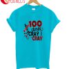 100 Days Cray T-Shirt