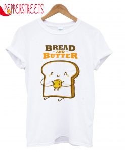 Bread And Butter T-Shirt