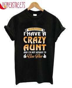 Crazy Aunt User Her T-Shirt