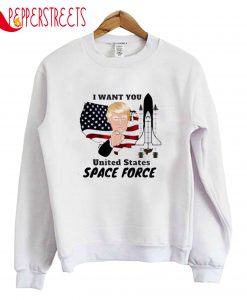 I Want You USA Space Force Sweatshirt