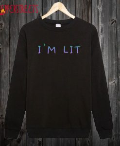 I’m Lit Crewneck Sweatshirt