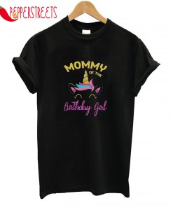 Mommy Of The Birthday Girl T-Shirt