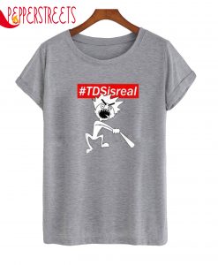 TDSisreal T-Shirt