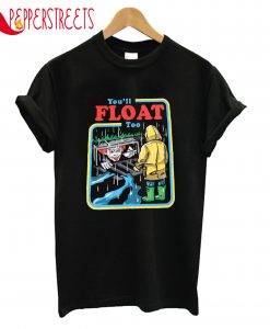 You'll Float Too T-Shirt