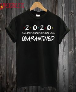 2020 friends T Shirt