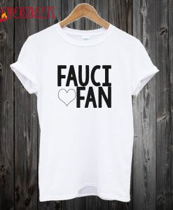 Fauci Fan T Shirt