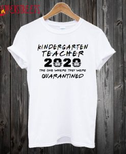 Kindergarten Teacher T Shirt