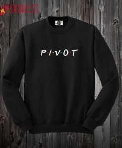 Pivot of The Friends Show Sweatshirt