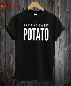 She's My Sweet Potato T Shirt