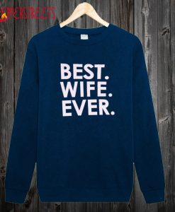 Best Wife Ever Womens Sweatshirt