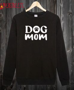 Dog Mom Cute Sweatshirt