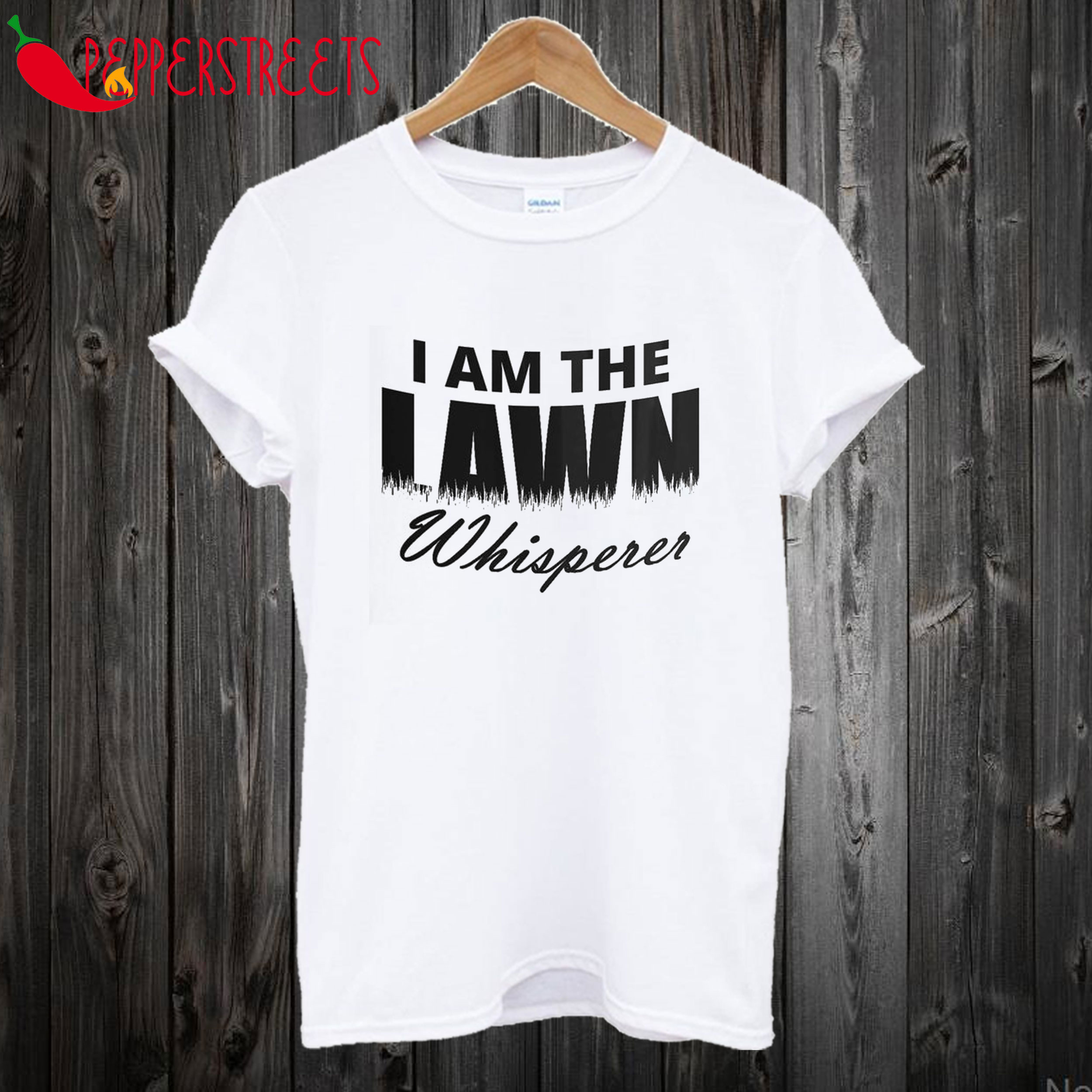 I Am The Lawn Whisperer T shirt