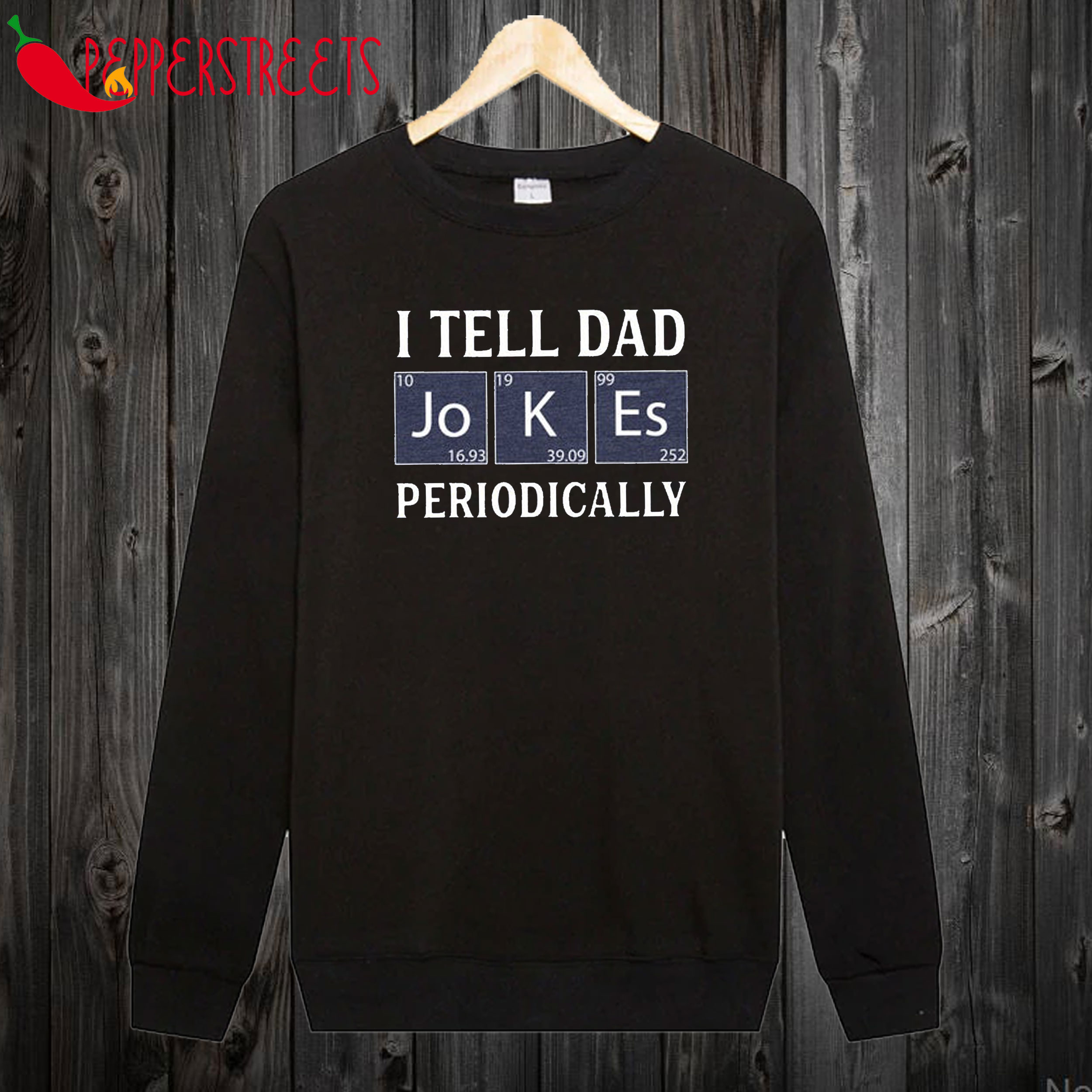 I Tell Dad Jokes Periodically Unisex Sweatshirt