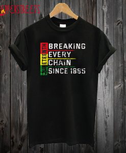 Juneteenth Breaking Every Chain Since 1865 T shirt