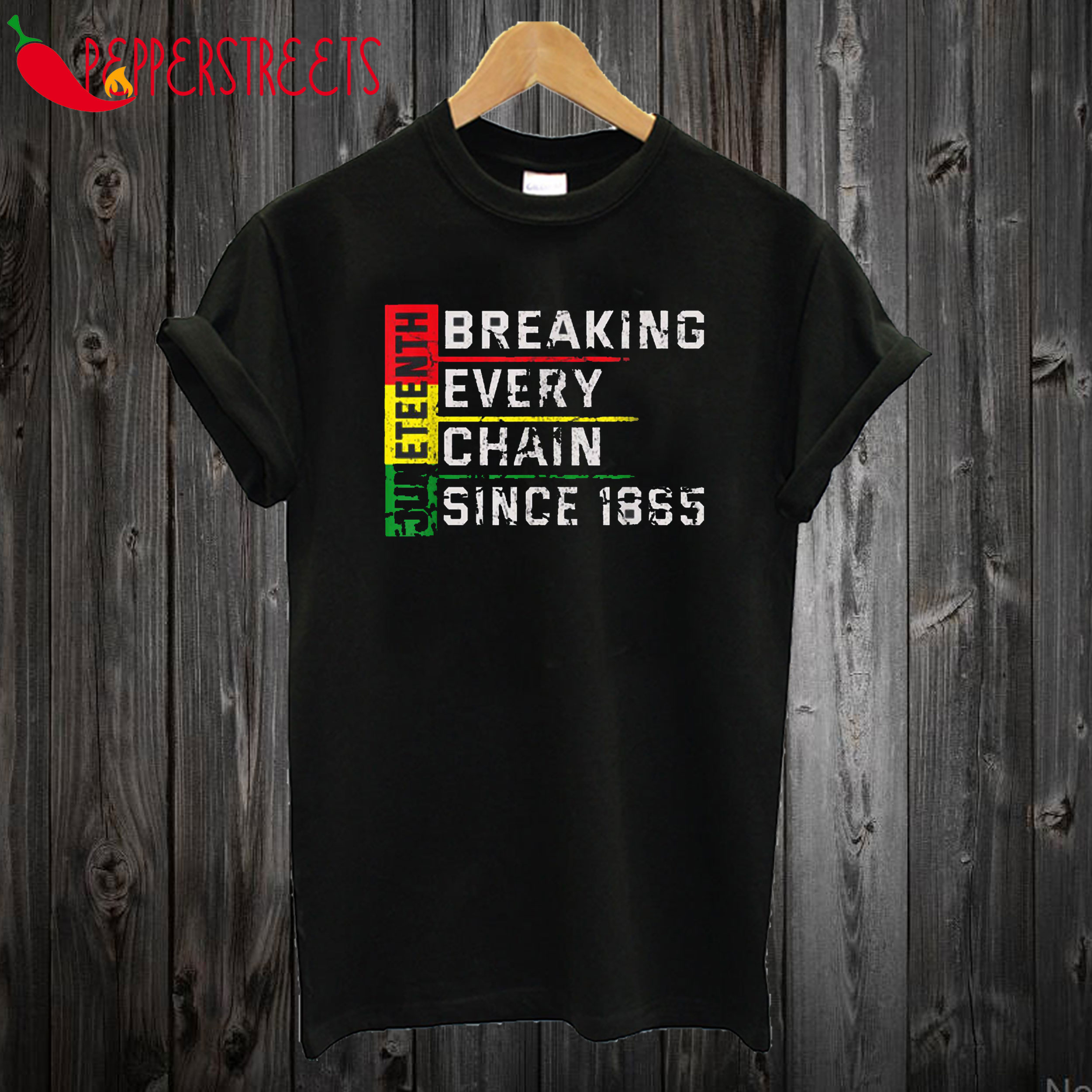 Juneteenth Breaking Every Chain Since 1865 T shirt