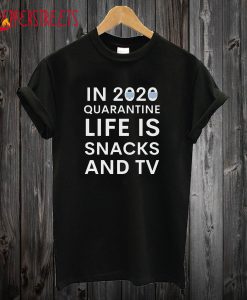 Quarantine Life T Shirt