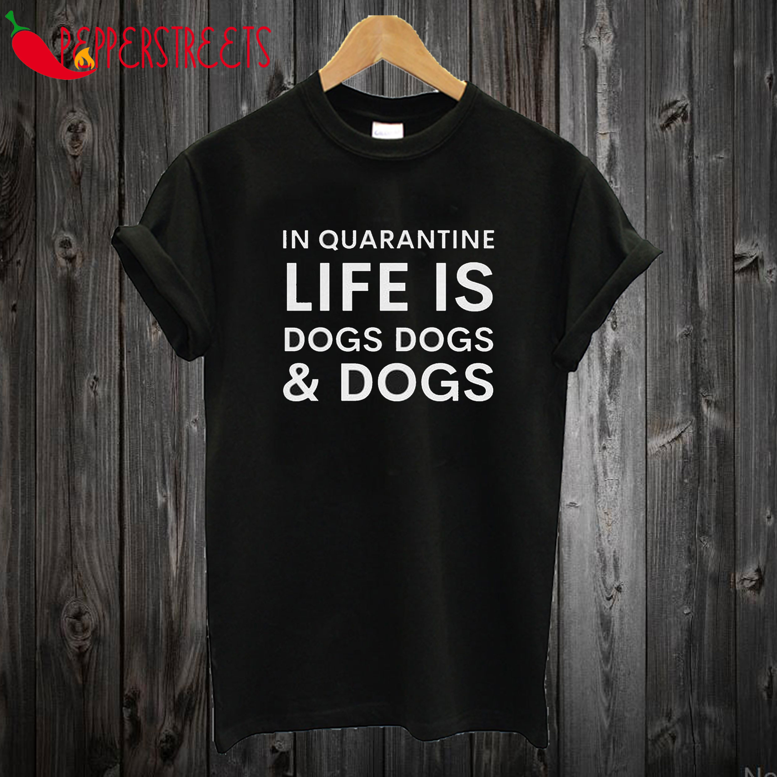 Quarantine life Dog Dad T Shirt