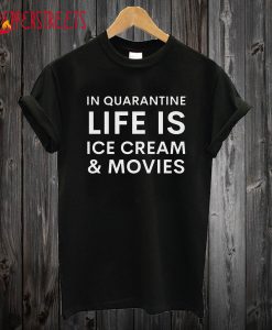 Quarantine life shirt Ice Cream T Shirt