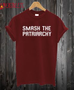 Smash The Patriarchy T shirt