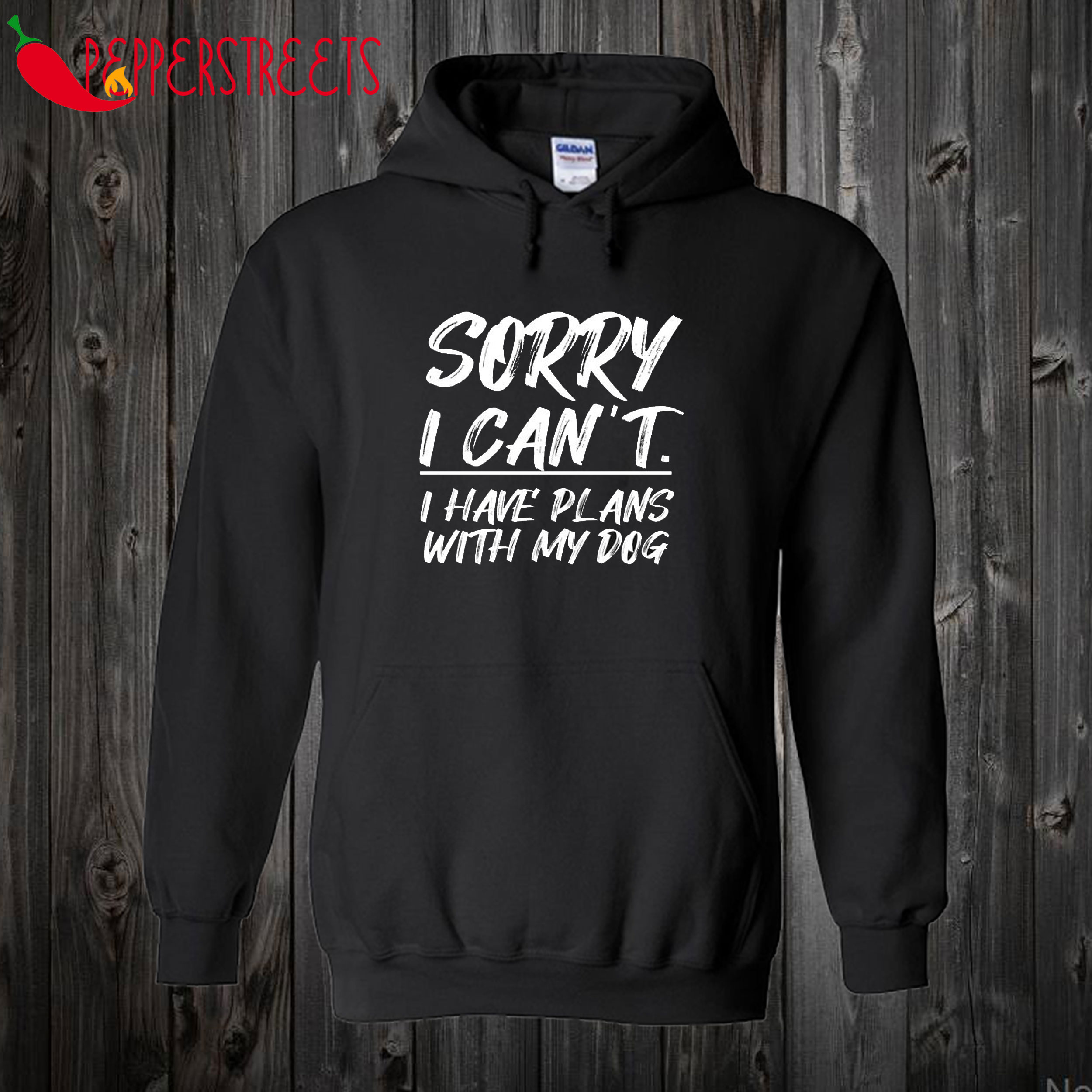 Sorry I Cant. I Have Plans With My Dog Funny Pet Animal Cute Pullover Hoodie