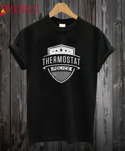 Thermostat Police T Shirt