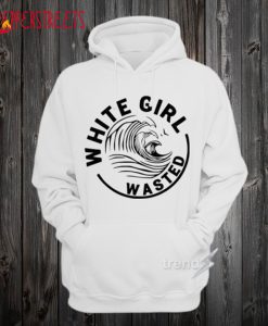White Girl Wasted Hoodie