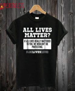 All Lives Matter T shirt