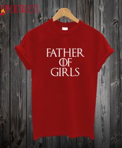 Father of Girls T shirt