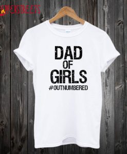 Girl Dad T shirt 1