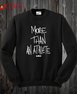 More Than An Athlete Sweatshirt